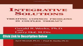 [Get] Integrative Solutions: Treating Common Problems In Couples Therapy Online New