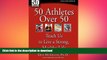 READ  50 Athletes over 50: Teach Us to Live a Strong, Healthy Life FULL ONLINE