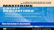 [Get] Mastering Credit Derivatives: A step-by-step guide to credit derivatives and structured