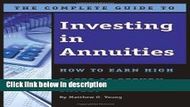 [Get] The Complete Guide to Investing in Annuities: How to Earn High Rates of Return Safely Online