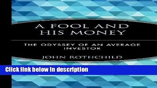 [Get] A Fool and His Money: The Odyssey of an Average Investor (Wiley Investment Classics) Online