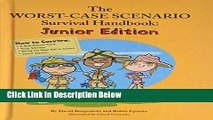 [Fresh] The Worst Case Scenario Survival Handbook: Junior Edition (Worst Case Scenario Survival