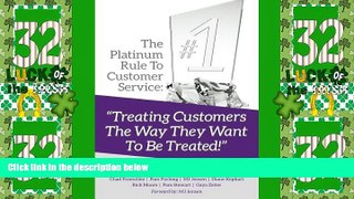 Big Deals  The Platinum Rule To Customer Service: Treating Customers The Way They Want To Be