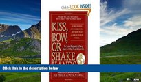 Must Have  Kiss, Bow, or Shake Hands Bestselling Guide to Doing Business in More Than 60