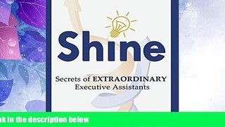 Big Deals  Shine: Secrets of Extraordinary Executive Assistants  Best Seller Books Most Wanted