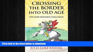 READ  Crossing The Border Into Old Age: The Baby Boomer Challenge FULL ONLINE