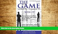 READ FREE FULL  the GAME...Learn It!...Change It!...WIN IT! (the Game:  Learn It...Change