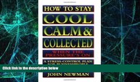 Big Deals  How to Stay Cool, Calm   Collected When the Pressure s On: A Stress-Control Plan for
