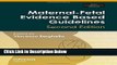 [Fresh] Maternal-Fetal Evidence Based Guidelines, Second Edition (Series In Maternal Fetal