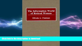 READ  The Information World of Retired Women: (New Directions in Information Management)  BOOK