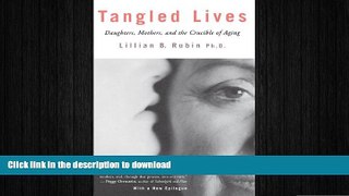 READ  Tangled Lives: Daughters, Mothers and the Crucible of Aging FULL ONLINE