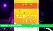 Big Deals  On Target Living: Your Guide to a Life of Balance, Energy, and Vitality  Free Full Read