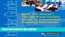 [Get] Beat the Street: The WetFeet Guide to Investment Banking Interviews (WetFeet Insider Guide)