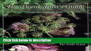 [Get] The Floral Artist s Guide: A Reference to Cut Flowers and Foliages Free New