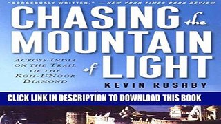 [PDF] Chasing the Mountain of Light: Across India on the Trail of the Koh-i-Noor Diamond Full