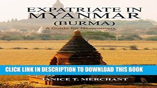 [PDF] Expatriate in Myanmar (Burma)  A Guide for Newcomers Full Colection