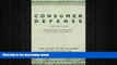 READ book  Consumer Defense: A Tactical Guide To Foreclosure, Bankruptcy, and Creditor