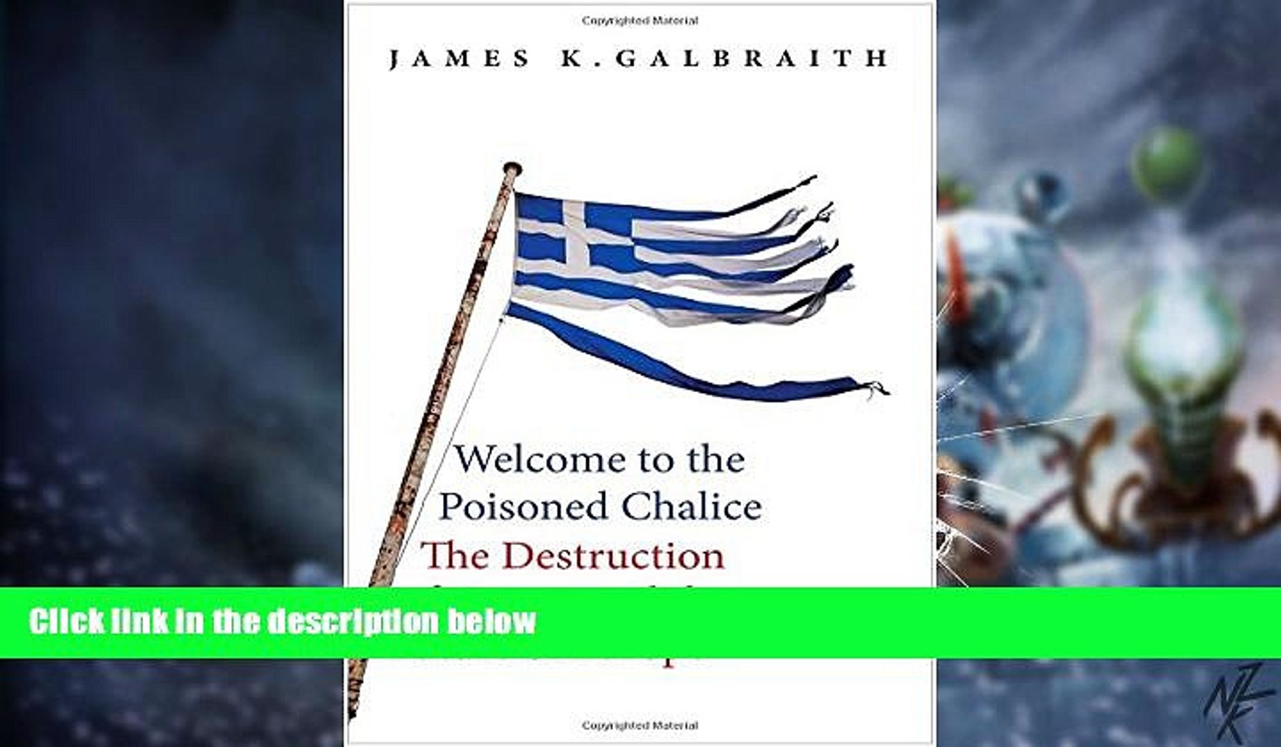 Welcome to the Poisoned Chalice The Destruction of Greece and the Future of Europe