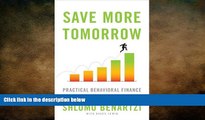 EBOOK ONLINE  Save More Tomorrow: Practical Behavioral Finance Solutions to Improve 401(k) Plans