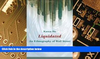 Full [PDF] Downlaod  Liquidated: An Ethnography of Wall Street (a John Hope Franklin Center