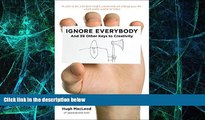 Big Deals  Ignore Everybody: and 39 Other Keys to Creativity  Best Seller Books Best Seller