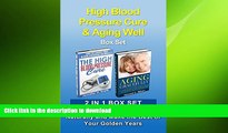 FAVORITE BOOK  High Blood Pressure Cure   Aging Well Box Set: How to Lower Blood Pressure