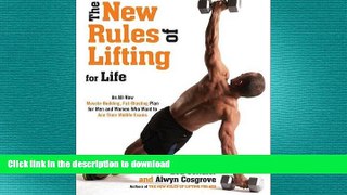 READ BOOK  The New Rules of Lifting For Life: An All-New Muscle-Building, Fat-Blasting Plan for
