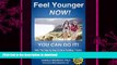 FAVORITE BOOK  Feel Younger - Now! 21 Days, 7 Habits: A Step-by-Step Guide to Building 7 Habits
