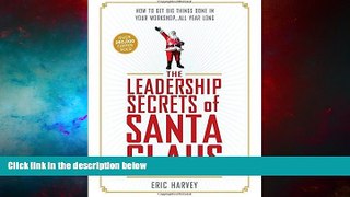 READ FREE FULL  The Leadership Secrets of Santa Claus: How to Get Big Things Done in YOUR