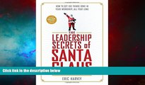 READ FREE FULL  The Leadership Secrets of Santa Claus: How to Get Big Things Done in YOUR