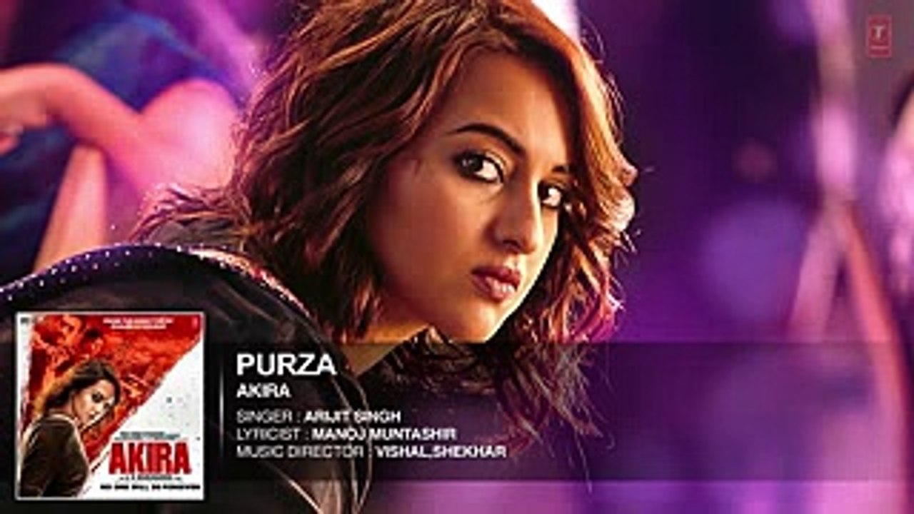 PURZA Full Song,Sonakshi Sinha _ Akira, Arijit singh