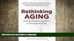 READ  Rethinking Aging: Growing Old and Living Well in an Overtreated Society FULL ONLINE