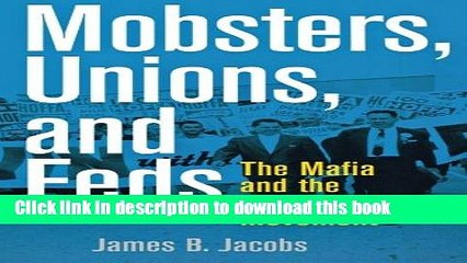 [PDF] Mobsters, Unions, and Feds: The Mafia and the American Labor Movement Popular Colection