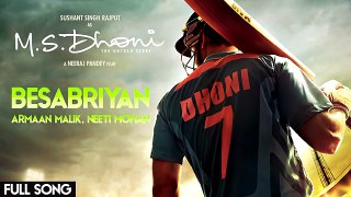 Besabriyan FULL Video SONG (MS Dhoni) - Official