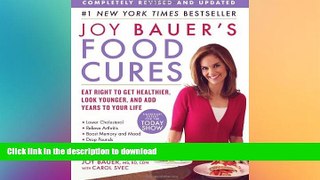 FAVORITE BOOK  Joy Bauer s Food Cures: Eat Right to Get Healthier, Look Younger, and Add Years to
