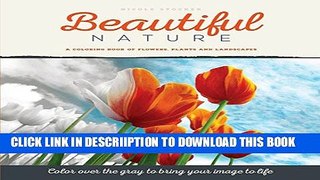 [PDF] Beautiful Nature: A Grayscale Adult Coloring Book of Flowers, Plants   Landscapes Popular