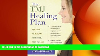 FAVORITE BOOK  The TMJ Healing Plan: Ten Steps to Relieving Headaches, Neck Pain and Jaw