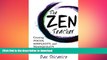 READ BOOK  The Zen Teacher: Creating Focus, Simplicity, and Tranquility in the Classroom  BOOK