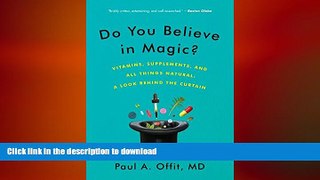 FAVORITE BOOK  Do You Believe in Magic?: Vitamins, Supplements, and All Things Natural: A Look