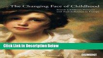 [Best Seller] The Changing Face of Childhood: British Children s Portraits and Their Influence in