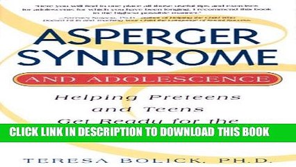 [PDF] Asperger Syndrome and Adolescence: Helping Preteens and Teens Get Ready for the Real World