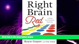 Big Deals  Right Brain Red: 7 Ideas for Creative Success  Free Full Read Most Wanted