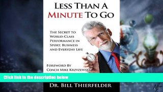Big Deals  Less Than a Minute To Go: The Secret to World-Class Performance in Sport, Business and
