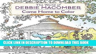 [PDF] The World of Debbie Macomber: Come Home to Color: An Adult Coloring Book Popular Colection