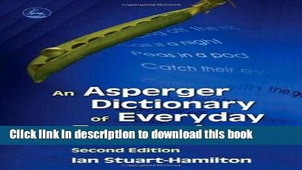 [PDF] An Asperger Dictionary of Everyday Expressions: Second Edition Popular Colection