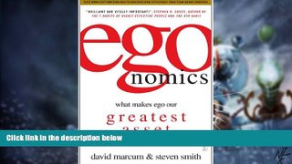 Big Deals  egonomics: What Makes Ego Our Greatest Asset (or Most Expensive Liability)  Free Full