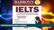 DOWNLOAD Barron s IELTS with Audio CDs, 3rd Edition READ PDF BOOKS ONLINE