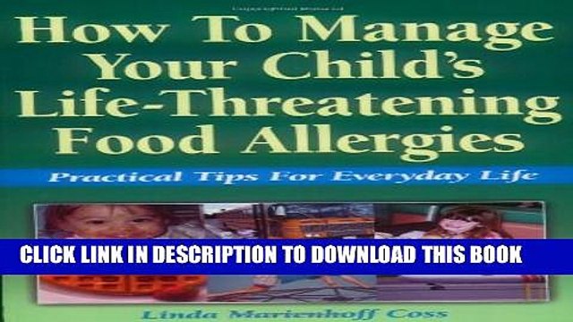 [PDF] How to Manage Your Child s Life-Threatening Food Allergies: Practical Tips for Everyday Life