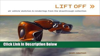 [Best Seller] Lift Off: Air Vehicle Sketches   Renderings from the Drawthrough Collection Ebooks
