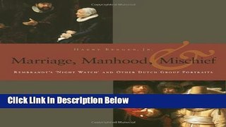 [Best Seller] Manhood, Marriage, And Mischief: Rembrandt s  Night Watch  And Other Dutch Group